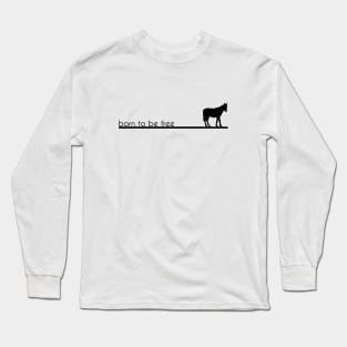 Born to be free Long Sleeve T-Shirt